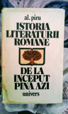 Al. Piru - Istoria Literaturii Rom&acirc;ne de la &icirc;nceput p&acirc;nă azi, 585 pagini, 10 lei