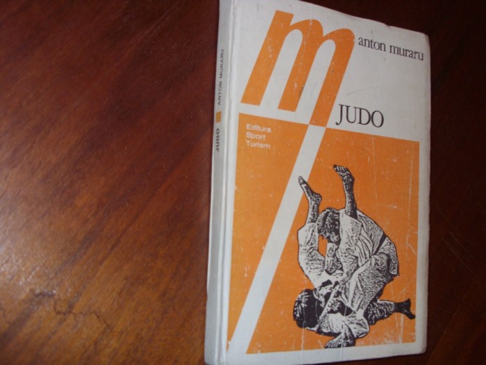 JUDO - Anton Muraru ( bogat ilustrata cu figuri expllicative ) * foto mare JUDO - Anton Muraru ( bogat ilustrata cu figuri expllicative ) * foto mare
