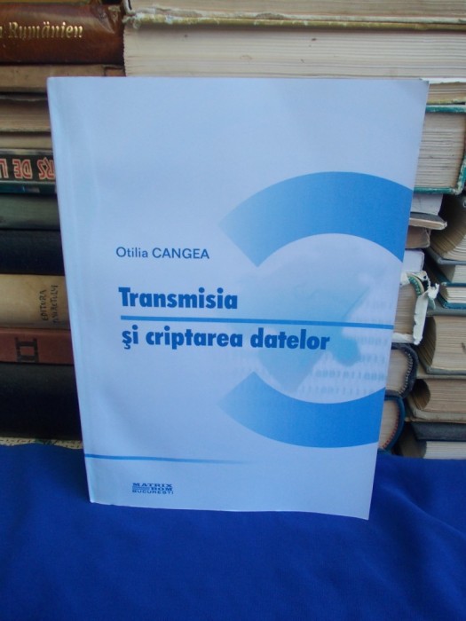 OTILIA OANCEA - TRANSMISIA SI CRIPTAREA DATELOR - 2008 - AUTOGRAF !!! foto mare OTILIA OANCEA - TRANSMISIA SI CRIPTAREA DATELOR - 2008 - AUTOGRAF !!! foto mare