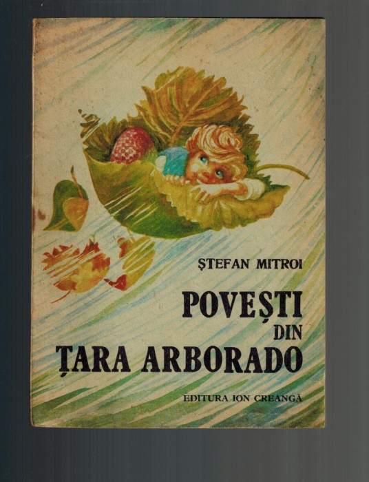 Stefan Mitroi - Povesti din tara Arborado, ilustratii Octavia Taralunga foto mare Stefan Mitroi - Povesti din tara Arborado, ilustratii Octavia Taralunga foto mare