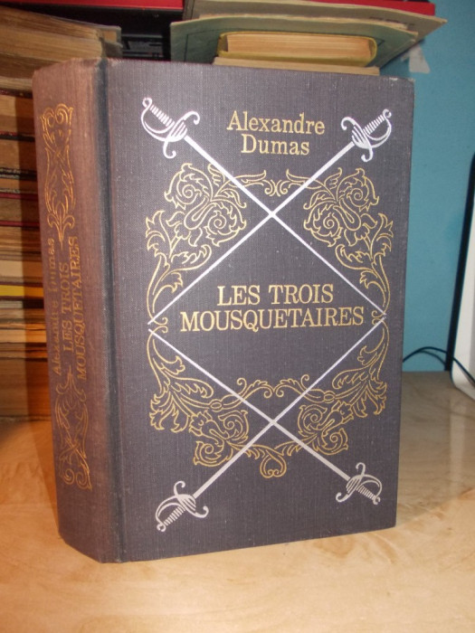 ALEXANDRE DUMAS - LES TROIS MOUSQUETAIRES ( CEI TREI MUSCHETARI )- MOSCOVA-1977*