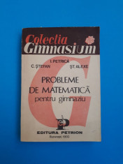 PROBLEME DE MATEMATICA PENTRU GIMNAZIU = I Petrica an 1992 foto