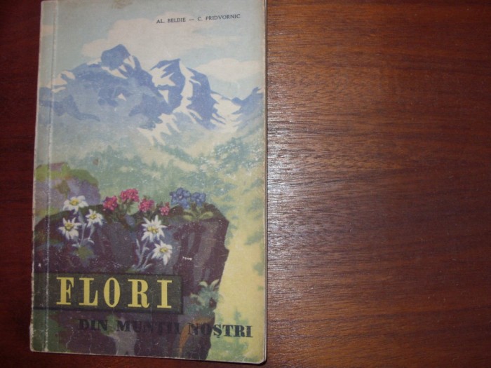 AL. BELDIE - FLORI DIN MUNTII NOSTRI (1959, editia l, cu 24 planse color)* foto mare AL. BELDIE - FLORI DIN MUNTII NOSTRI (1959, editia l, cu 24 planse color)* foto mare