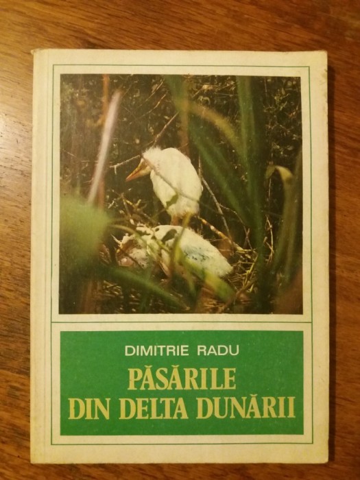 Pasarile din Delta Dunarii - Dimitrie Radu / C35P foto mare Pasarile din Delta Dunarii - Dimitrie Radu / C35P foto mare