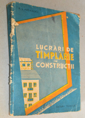 Lucrari de tamplarie in constructii - A. S. Ardanski foto