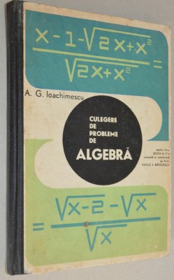 Culegere de probleme de algebra, A. G. Ioachimescu foto