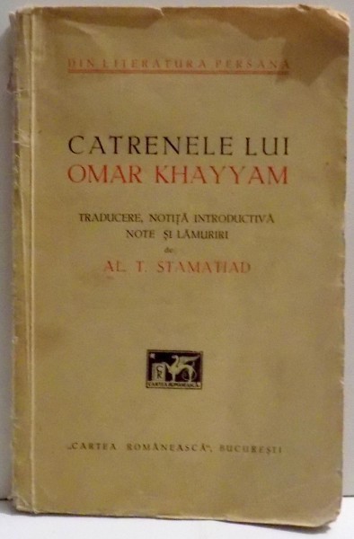 CATRENELE LUI OMAR KHAYYAM- AL.T. STAMATIAD, BUC. 1932 foto mare CATRENELE LUI OMAR KHAYYAM- AL.T. STAMATIAD, BUC. 1932 foto mare