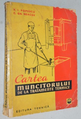 Cartea muncitorului de la tratamente termice - V. I. Popescu foto
