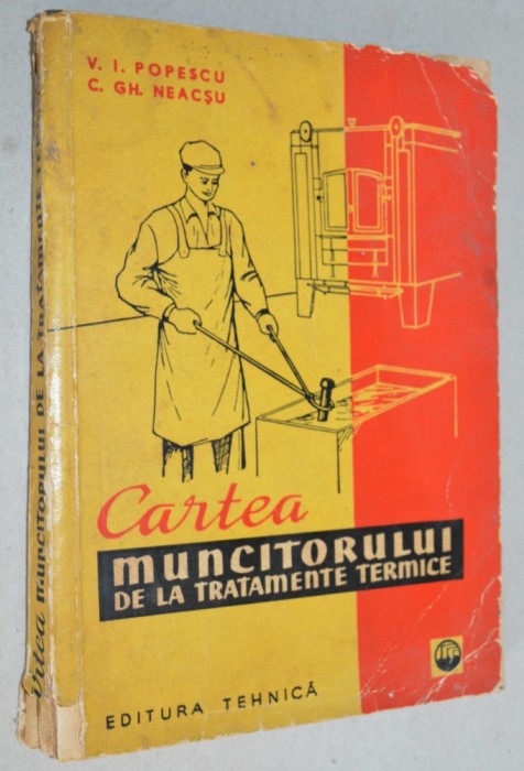Cartea muncitorului de la tratamente termice - V. I. Popescu