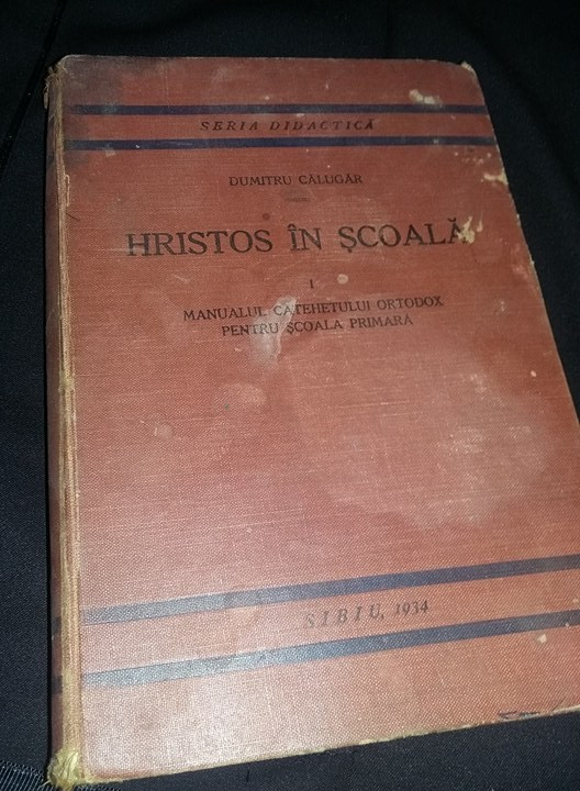 Carte,Hristos in scoala,Dumitru Calugar,1934, manual ortodox,transport  GRATUIT | Okazii.ro