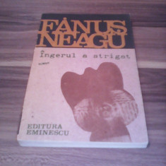FANUS NEAGU-INGERUL A STRIGAT EDITUR EMINESCU 1991
