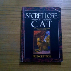 THE SECRET LORE OF THE CAT - Fred Gettings - London, 1990, 207 p.