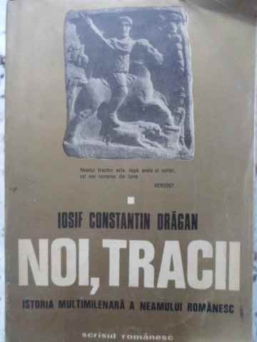 Noi, Tracii Istoria Multimilenara A Neamului Romanesc Vol.1 - Iosif Constantin Dragan ,405680 foto mare Noi, Tracii Istoria Multimilenara A Neamului Romanesc Vol.1 - Iosif Constantin Dragan ,405680 foto mare