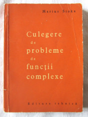 CULEGERE DE PROBLEME DE FUNCTII COMPLEXE, Marius Stoka, 1965. Tiraj 5640 ex. foto