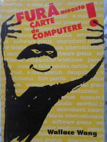 Fura Aceasta Carte De Computere - Wallace Wang ,405659 foto mare Fura Aceasta Carte De Computere - Wallace Wang ,405659 foto mare