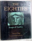 THE EIGHTIES: IMAGES OF AMERICA (ALBUM FOTO B/W COMPILAT DE VINCENT VIRGA)[1992]