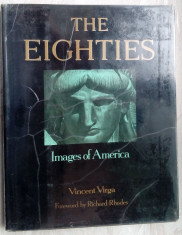 THE EIGHTIES: IMAGES OF AMERICA (ALBUM FOTO B/W COMPILAT DE VINCENT VIRGA)[1992] foto
