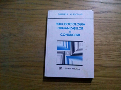 PSIHOLOGIA ORGANIZATIILOR SI CONDUCERII - Mihaela Vlasceanu - Paideia, 1993 foto