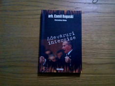 CEAUSESC : ADEVARURI INTERZISE - Camil Roguski - Editura Lucman, 2004, 385 p. foto