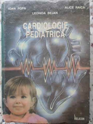 Cardiologie Pediatrica - Ioan Popa. Leonida Bejan. Alice Raica ,405668 foto mare Cardiologie Pediatrica - Ioan Popa. Leonida Bejan. Alice Raica ,405668 foto mare
