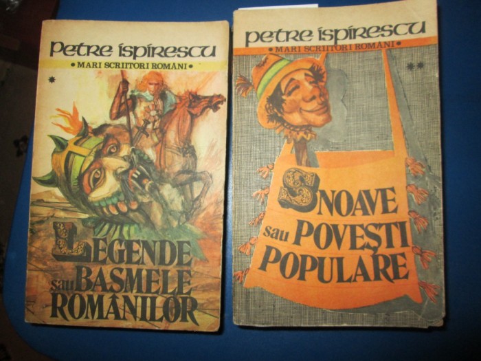 PETRE ISPIRESCU-LEGENDE SAU BASMELE ROMANILOR.SNOAVE SAU POVESTI POPULARE PETRE ISPIRESCU-LEGENDE SAU BASMELE ROMANILOR.SNOAVE SAU POVESTI POPULARE