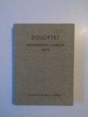 DOSOFTEI DUMNEZAIASCA LITURGHIE 1679 -IASI 1980 foto