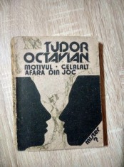 Tudor Octavian - Motivul. Afara din joc. Celalalt foto