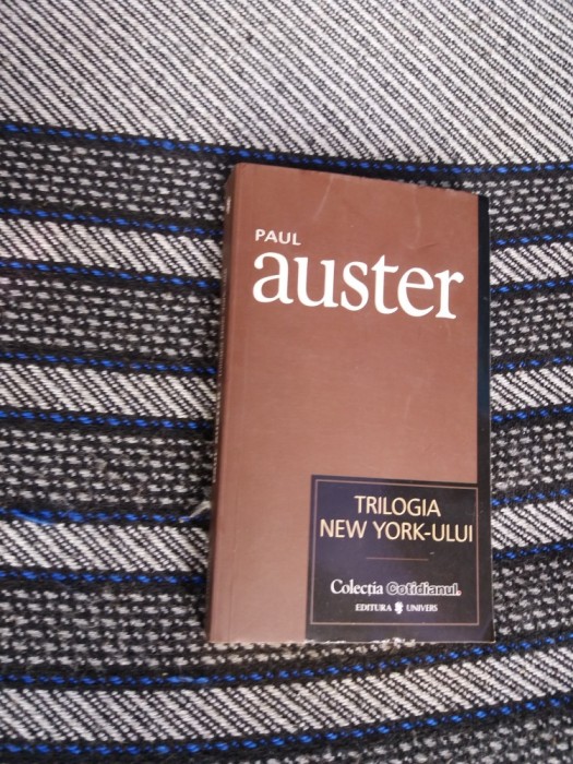 TRILOGIA NEW YORK-ULUI DE PAUL AUSTER, EDITURA UNIVERS, 2007