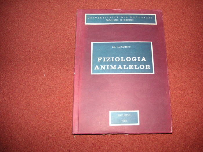 FIZIOLOGIA ANIMALELOR - GH. NASTASESCU