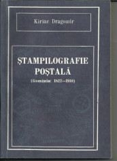 Carte &amp;quot;STAMPILOGRAFIE POSTALA ( Romania 1822-1910) - Kiriac Dragomir &amp;quot; foto