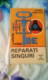 Viorel Răducu - Reparați singuri , 208 pagini, 10 lei