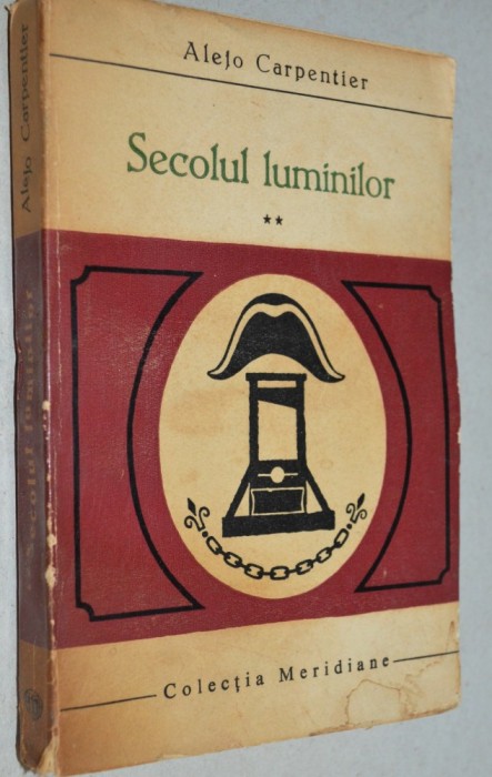 Alejo Carpentier - Secolul luminilor vol. II