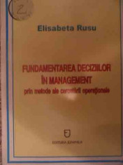 Fundamentarea Deciziilor In Management Prin Metode Ale Cercet - Elisabeta Rusu ,539404 foto
