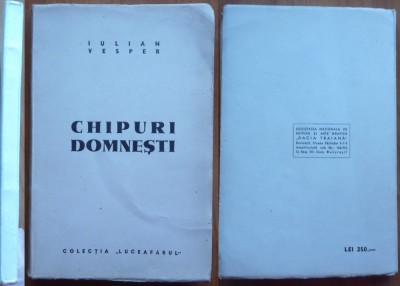 Iulian Vesper , Chipuri domnesti , Colectia Luceafarul , 1944 , editia 1 foto