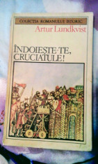 Artur Lundkvist - Indoie?te-te cruciatule, 260 pagini, 10 lei foto