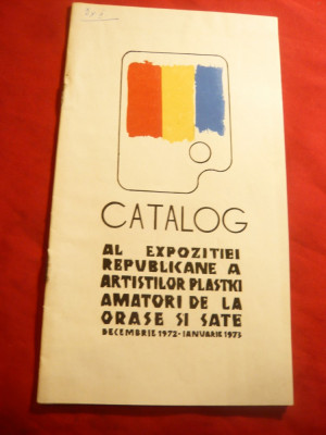 Catalog al Expozitiei Republicane a Artistilor Plastici Amatori 1972 foto