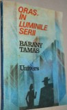 Cumpara ieftin Oras in luminile serii - Barany Tamas