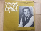 Veress arpad k&ouml;nnyek N&eacute;lk&uuml;l &Eacute;lni K&ouml;nnyebb disc vinyl lp muzica populara maghiara, VINIL, Electrecord