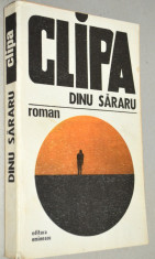 Dinu Sararu - Clipa Ed. Eminescu 1977 foto