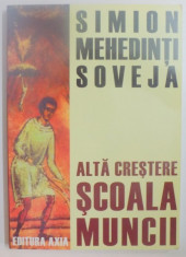 ALTA CRESTERE SCOALA MUNCII de SIMION MEHEDINTI SOVEJA , 2006 foto