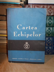 CARTEA ECHIPELOR - FUNDATIA CULTURALA REGALA &amp;#039;&amp;#039;PRINCIPELE CAROL&amp;#039;&amp;#039; - 1937 foto