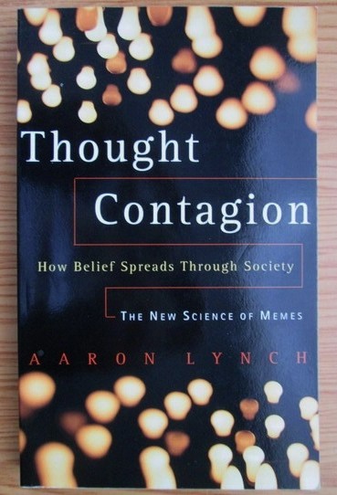 Aaron Lynch - Thought Contagion. How Belief Spreads Through Society