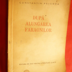 Ctin Prisnea - Dupa alungarea faraonilor -Ed. ESPLA 1957 ,desene Eugen Ispir