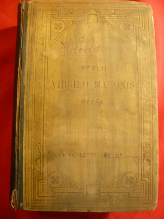 131. P.Virgili Maroni - Opera Ed. Hachette 1893 in lb.latina ,adnotari E.Benoist - lbfranceza adnotari cu creion pe margine , coperta uzata