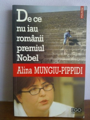 Alina Mungiu - Pippidi - De ce nu iau romanii premiul Nobel (publicistica) foto
