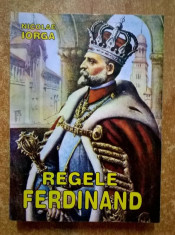 Nicolae Iorga - Regele Ferdinand cu prilejul incoronarii foto