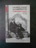 GIUSEPPE TOMASI DI LAMPEDUSE - CALATOR PRIN EUROPA, EPISTOLAR 1925-1930