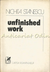 Unfinished Work - Nichita Stanescu - Tiraj: 2970 Exemplare foto