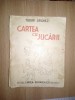 CARTE VECHE - CARTEA CU JUCARII - TUDOR ARGHEZI, 37 1/3, Alb