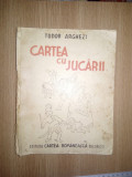 CARTE VECHE - CARTEA CU JUCARII - TUDOR ARGHEZI